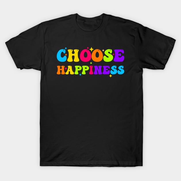 Choose Happiness T-Shirt by Rosiengo